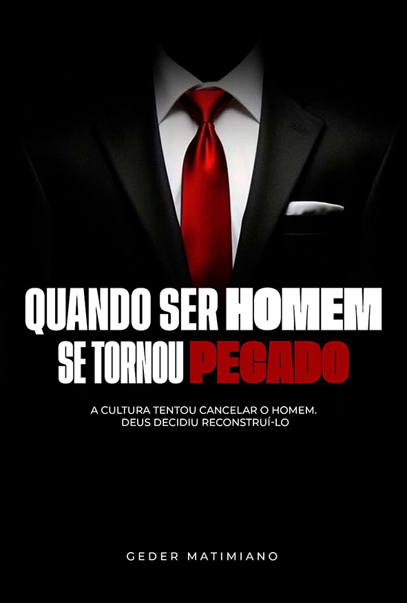 Quando Ser Homem Se Tornou Pecado